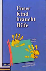 ISBN 9783893732234: Unser Kind braucht Hilfe -- Frühförderung behinderter Kinder