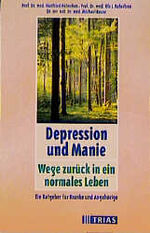 ISBN 9783893733897: Depression und Manie: Wege zurück in ein normales Leben. Ein Ratgeber für Kranke und Angehörige [Dec 01, 2000] Helmchen, Hanfried; Rafaelsen, Ole J. und Bauer, Michael