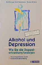 ISBN 9783893733903: Alkohol und Depression: Wie Sie die Doppelerkrankung besiegen