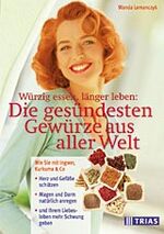 ISBN 9783893735211: Würzig essen, länger leben: Die gesündesten Gewürze aus aller Welt