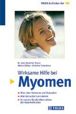 ISBN 9783893735884: Wirksame Hilfe bei Myomen: Alles über Hormone und Operation. Was Sie selbst tun können. So nutzen Sie die Alternativen der Naturheilkunde