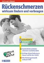 ISBN 9783893737130: Rückenschmerzen wirksam lindern und vorbeugen – Bandscheibenschäden erkennen und behandeln. Richtige Körperhaltung zu Hause und bei der Arbeit. Wie Rückengymnastik wirksam hilft