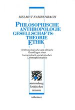 ISBN 9783893761920: Philosophische Anthropologie – Gesellschaftstheorie – Ethik - Anthropologische und ethische Grundlagen einer humanistisch-sozialistischen Lebensphilosophie