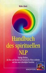 ISBN 9783893851249: Handbuch des spirituellen NLP