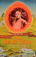 ISBN 9783893851874: Das Reiki Feuer. Neues über den Ursprung der Reiki-Kraft. Das komplette Lehr- und Arbeitsbuch Frank Arjava Petter