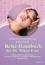 ISBN 9783893853205: Original Reiki-Handbuch des Dr. Mikao Usui – Alle Usui-Behandlungspositionen und viele Reiki-Techniken für Gesundheit und Wohlbefinden. Mit vielen Fotos.