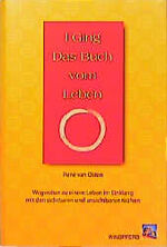 ISBN 9783893853366: I Ging - das Buch vom Leben - Wegweiser zu einem Leben im Einklang mit den sichbaren und unsichtbaren Kräften