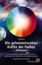 ISBN 9783893853434: Die geheimnisvollen Kräfte der Farben - offenbart. Farben zur Erkenntnis von Körper, Geist und Seele - Umfassende Anleitungen, Tests, Diagnosen und Selbstbehandlungen - Mit grossem Farben-Kompass