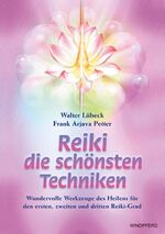 ISBN 9783893853915: Reiki - Die schönsten Techniken – Wundervolle Werkzeuge des Heilens für den ersten, zweiten und dritten Reiki-Grad