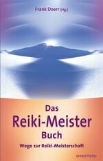 ISBN 9783893855278: Das Reiki-Meister-Buch: Wege zur Reiki-Meisterschaft Doerr, Frank