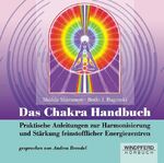 Das Chakra-Handbuch - Praktische Anleitungen zur Harmonisierung und Stärkung feinstofflicher Energiezentren