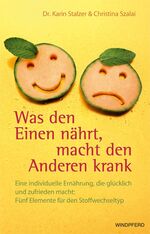 ISBN 9783893855407: Was den Einen nährt, macht den Anderen krank - Eine individuelle Ernährung, die glücklich und zufrieden macht: Fünf Elemente für den Stoffwechseltyp