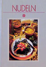 ISBN 9783893930746: Nudeln: Mit 125 Rezepten