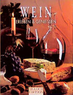 Wein - Erleben und Geniessen