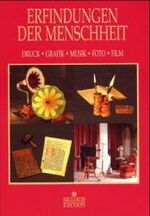 ISBN 9783893932030: Erfindungen der Menschheit - Druck - Grafik - Musik - Fot - Film