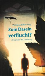 ISBN 9783893971374: Zum Dasein verflucht? / Zeugnisse der Hoffnung