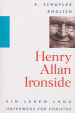 ISBN 9783893973484: H.A. Ironside - Ein Leben lang ...