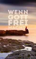 ISBN 9783893974252: Wenn Gott frei macht