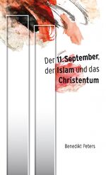 ISBN 9783893974764: Der 11. September der Islam und das Christentum 3. Auflage