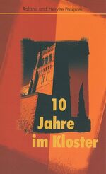 ISBN 9783893974818: 10 Jahre im Kloster