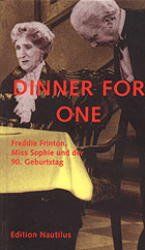 ISBN 9783894012687: Dinner for one . Freddie Frinton, Miss Sophie und der 90. Geburtstag