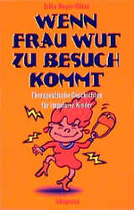 ISBN 9783894031893: Wenn Frau Wut zu Besuch kommt - Therapeutische Geschichten für impulsive Kinder