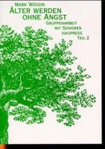 ISBN 9783894032227: Älter werden ohne Angst. Gruppenarbeit mit Senioren