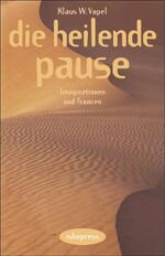 ISBN 9783894033354: Die heilende Pause - Phantasiereisen und Imaginationen