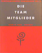 ISBN 9783894036126: Die Team-Mitglieder - Wie kann das Team das Potential des Einzelnen erkennen und anerkennen?