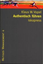 ISBN 9783894036324: Authentisch führen - Übungen und Experimente