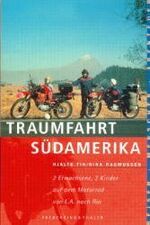 ISBN 9783894050337: Traumfahrt Südamerika : 2 Erwachsene, 2 Kinder auf dem Motorrad von L.A. nach Rio