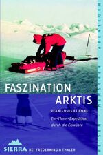 ISBN 9783894050566: Faszination Arktis – Ein-Mann-Expedition durch die Eiswüste