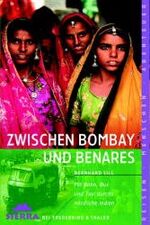 ISBN 9783894050641: Zwischen Bombay und Benares – Mit Bahn, Bus und Taxi durchs nördliche Indien