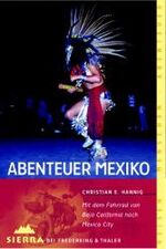 ISBN 9783894050740: Abenteuer Mexiko – Mit dem Fahrrad von Baja California bis Mexico City