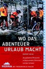 Wo das Abenteuer Urlaub macht – Ausgefallene Reiseziele in Deutschland, Österreich und der Schweiz