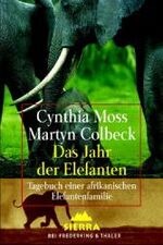 ISBN 9783894051624: Das Jahr der Elefanten  - Tagebuch einer afrikanischen Elefantenfamilie  (Originaltitel - Echo of the Elefants)