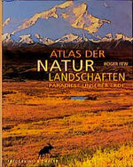 Atlas der Naturlandschaften - die letzten Paradiese unserer Erde