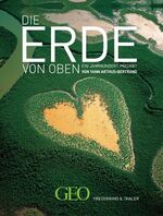 ISBN 9783894054083: Die Erde von oben - Ein Jahrhundert-Projekt von Yann Arthus-Bertrand