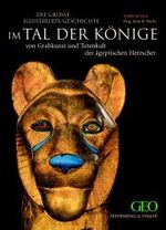 ISBN 9783894054564: Im Tal der Könige – Die grosse illustrierte Geschichte. Von Grabkunst und Totenkult der ägyptischen Herrscher