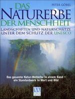 Das Naturerbe der Menschheit – Landschaften und Naturschätze unter dem Schutz der UNESCO