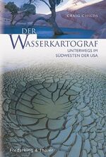 ISBN 9783894056100: Der Wasserkartograf - Unterwegs im Südwesten der USA