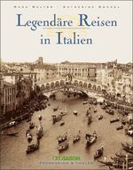 ISBN 9783894056438: Legendäre Reisen in Italien