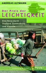 ISBN 9783894056599: Der Preis der Leichtigkeit: Eine Reise durch Thailand, Kambodscha und Vietnam. - signiert