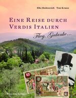 Eine Reise durch Verdis Italien - Flieg, Gedanke...