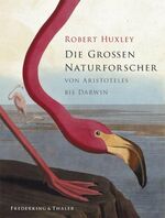 ISBN 9783894056889: Die großen Naturforscher von Aristoteles bis Darwin