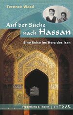 ISBN 9783894056926: Auf der Suche nach Hassan. Eine Reise ins Herz des Iran