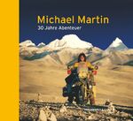 ISBN 9783894057022: Michael Martin - 30 Jahre Abenteuer