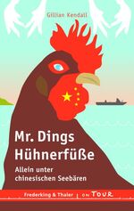 ISBN 9783894058449: Mr. Dings Hühnerfüße - Allein unter chinesischen Seebären