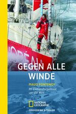 ISBN 9783894058494: Gegen alle Winde – Im Einhandsegelboot um die Welt