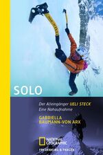 Solo – Der Alleingänger Ueli Steck - Eine Nahaufnahme